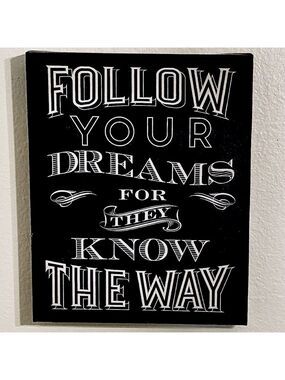 Follow Your Dreams For They Know the Way Black Wall Art